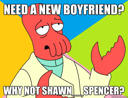 Need a new boyfriend? why not shawn__spencer? - Need a new boyfriend? why not shawn__spencer?  Misc