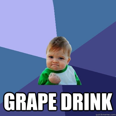  Grape drink  Success Kid