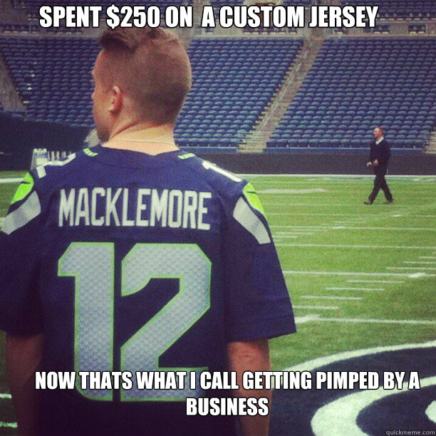 spent $250 on  a custom jersey now thats what i call getting pimped by a business  macklemore thrift shop logic