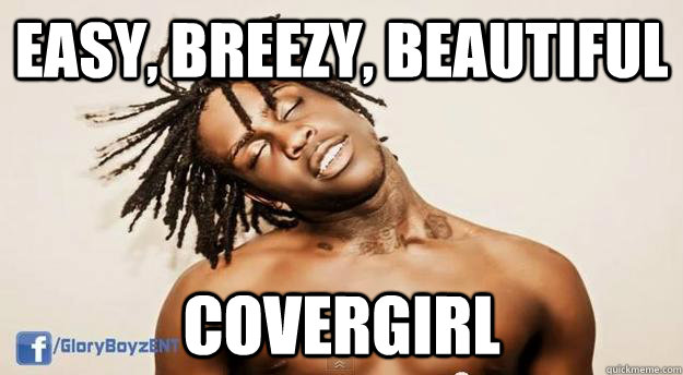 easy, breezy, beautiful CoverGirl  Chief Keef