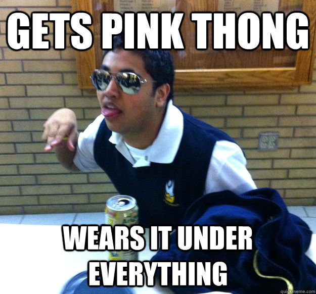 gets pink thong wears it under everything adeltondra quickmeme