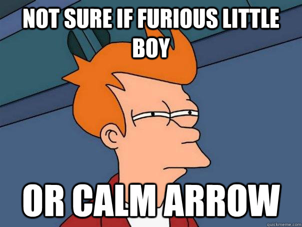 not sure if furious little boy or calm arrow  Futurama Fry
