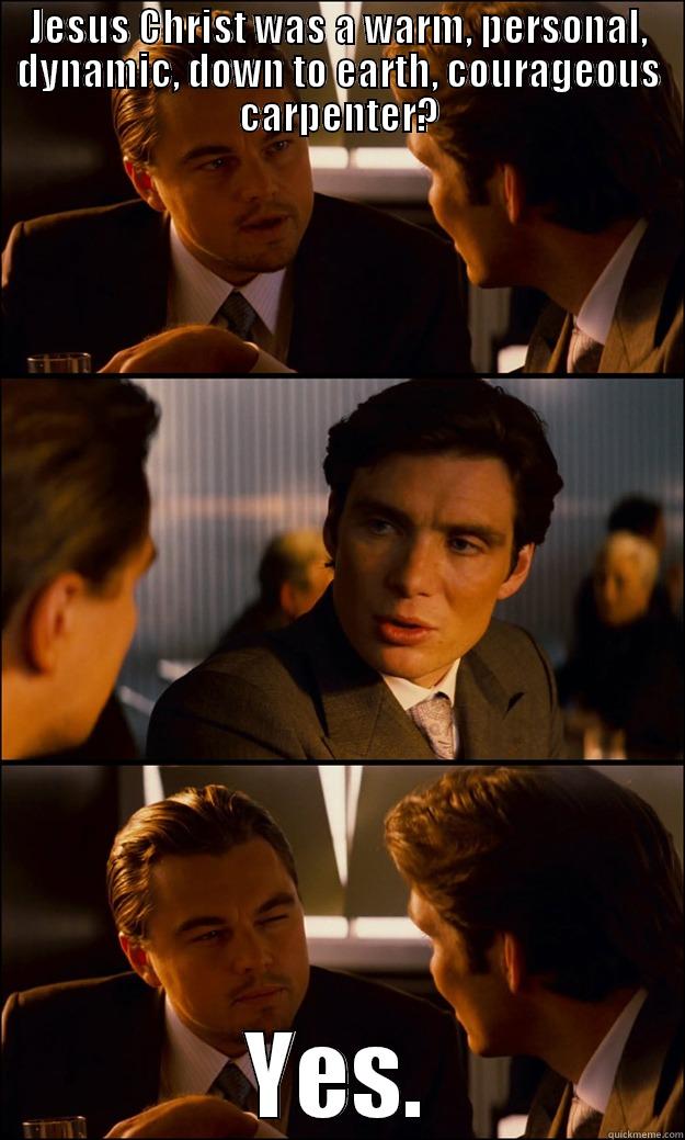 surprised jesus - JESUS CHRIST WAS A WARM, PERSONAL, DYNAMIC, DOWN TO EARTH, COURAGEOUS CARPENTER? YES. Inception