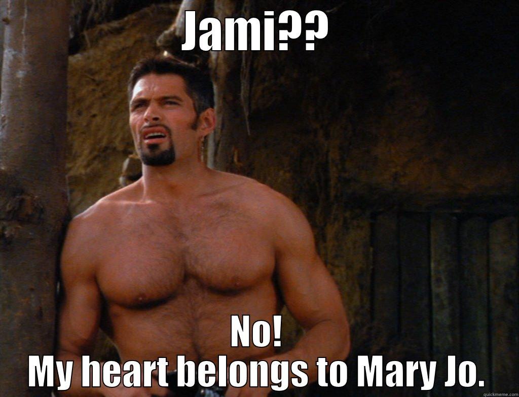 JAMI?? NO! MY HEART BELONGS TO MARY JO. Misc