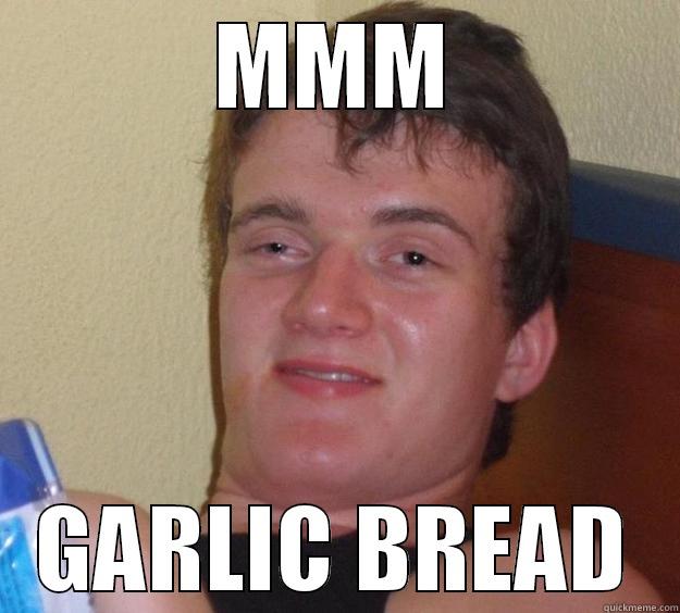 MMM GARLIC BREAD 10 Guy