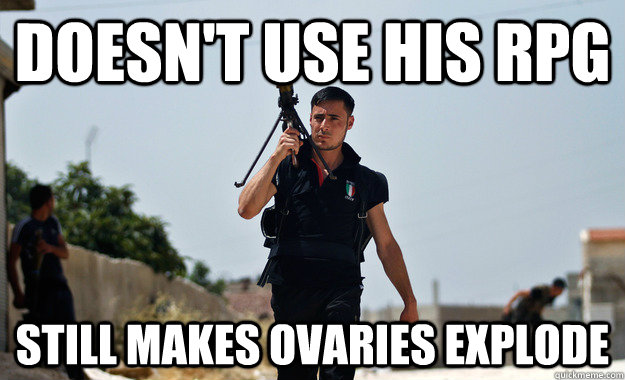 doesn't use his RPG Still makes ovaries explode  Ridiculously Photogenic Syrian Rebel