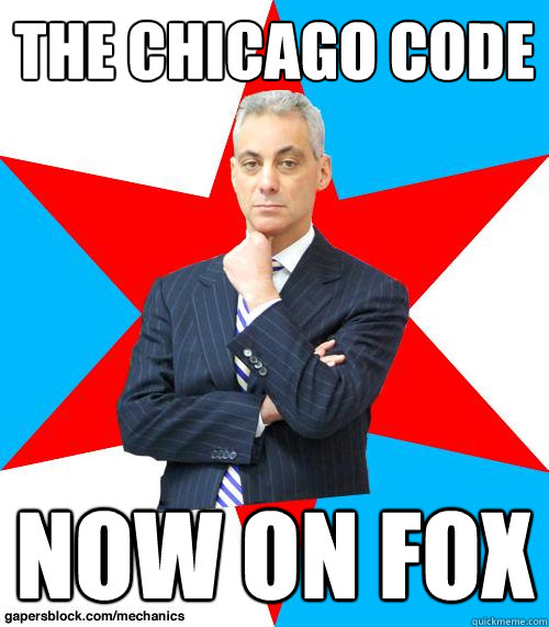 THE CHICAGO CODE NOW ON FOX  Mayor Emanuel