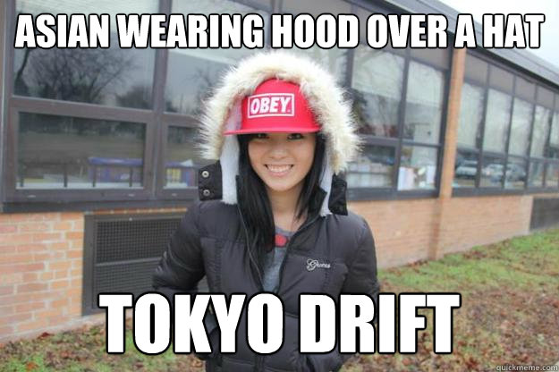 Asian wearing hood over a hat Tokyo Drift  