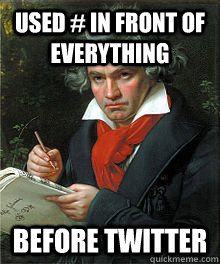 Used # in front of everything before Twitter - Used # in front of everything before Twitter  Misc