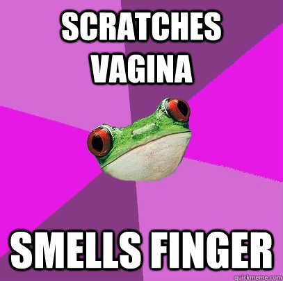 scratches vagina smells finger  Foul Bachelorette Frog