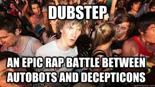 Dubstep An epic rap battle between autobots and decepticons  Sudden Clarity Clarence