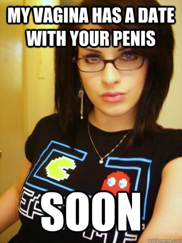 My vagina has a date with your penis soon  Cool Chick Carol