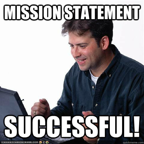 mission statement successful! - mission statement successful!  Net noob