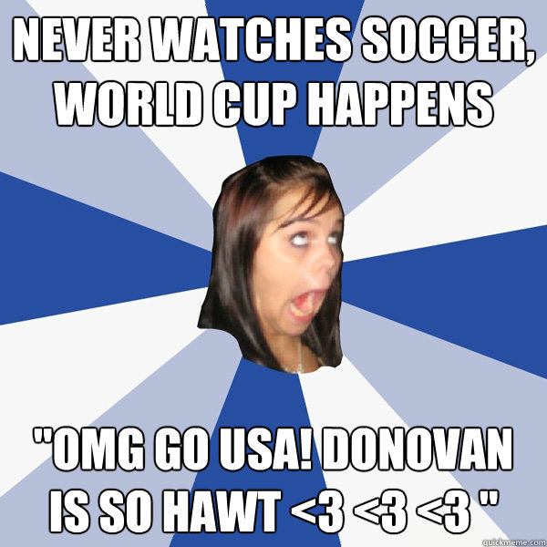 never watches soccer, world cup happens 