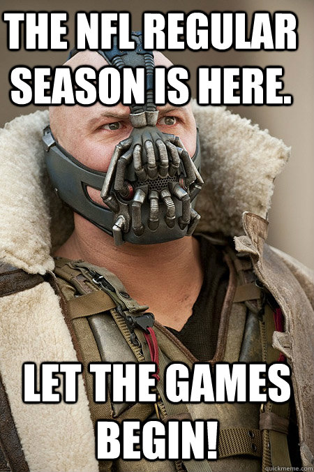 The NFL Regular season is here. Let the games begin! - The NFL Regular season is here. Let the games begin!  Bad Jokes Bane