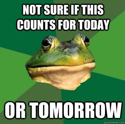 Not sure if this counts for today or tomorrow  Foul Bachelor Frog
