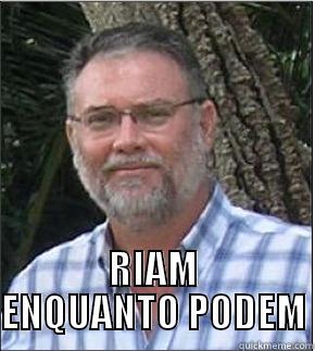 RIAM ENQUANTO PODEM Misc