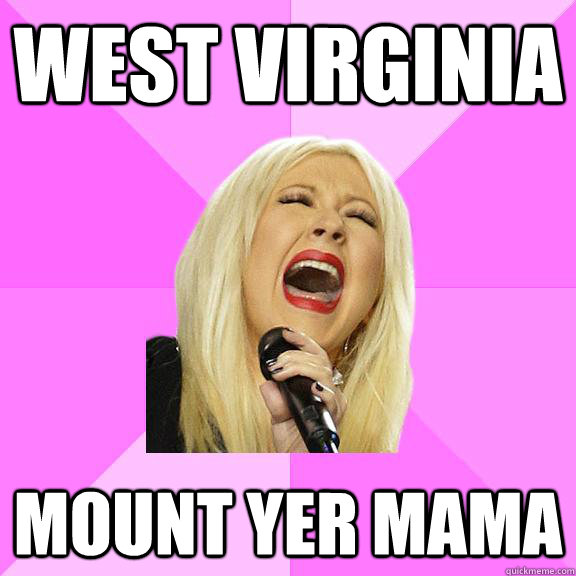 West Virginia Mount yer mama  Wrong Lyrics Christina