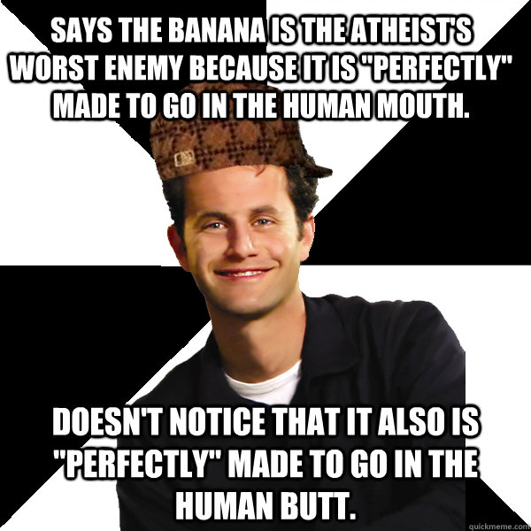Says the banana is the atheist's worst enemy because it is 