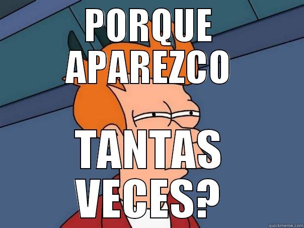 PORQUE APAREZCO TANTAS VECES? Futurama Fry