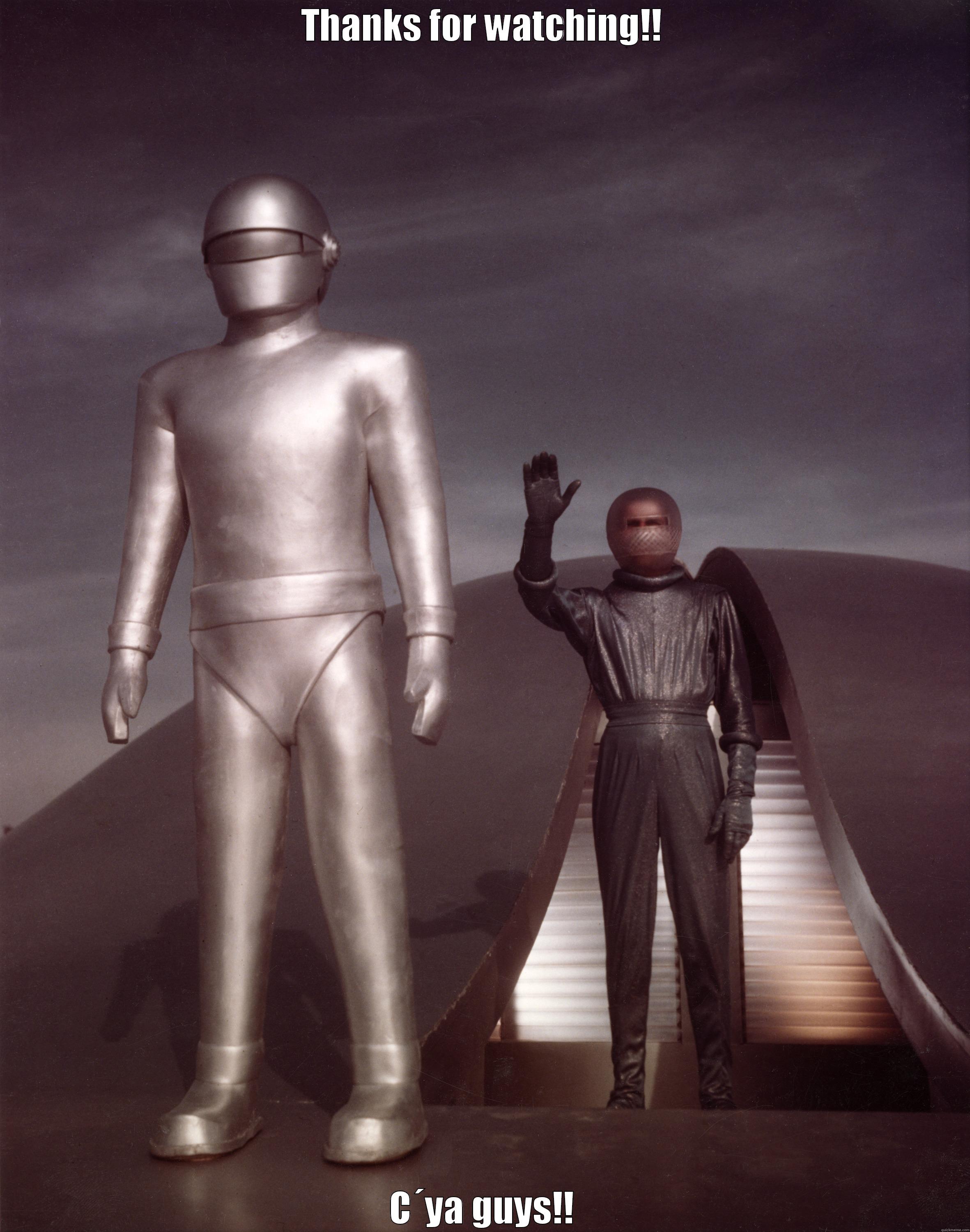 THANKS FOR WATCHING!! C´YA GUYS!! Misc