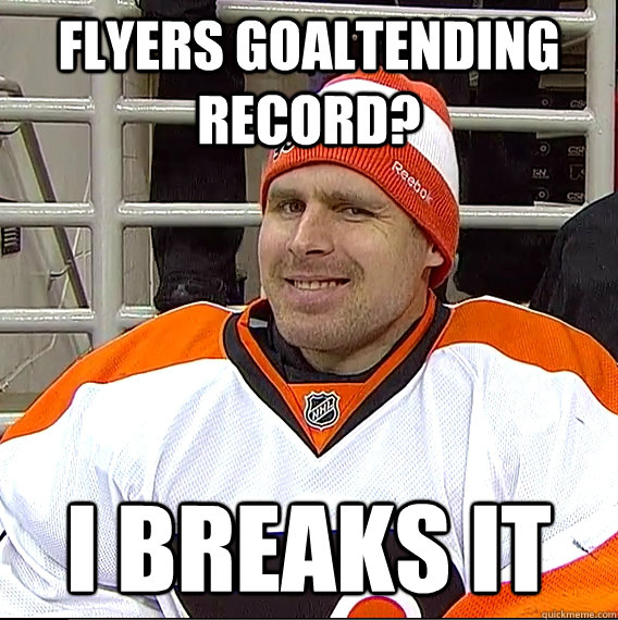 Flyers goaltending record? I breaks it - Flyers goaltending record? I breaks it  Ilya Bryzgalov Solid Guy