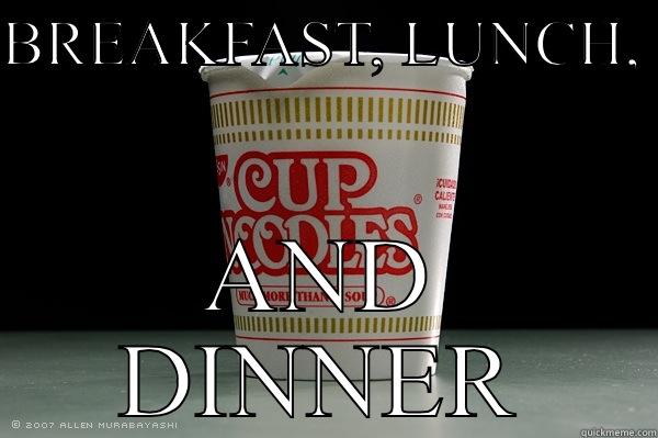 Cup noodles! - BREAKFAST, LUNCH,  AND DINNER Misc