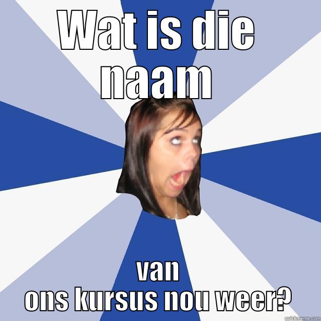 Mediese joke - WAT IS DIE NAAM VAN ONS KURSUS NOU WEER? Annoying Facebook Girl
