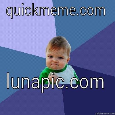 QUICKMEME.COM LUNAPIC.COM Success Kid