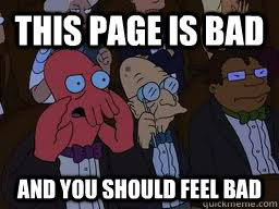This Page is Bad and you should feel bad  Zoidberg