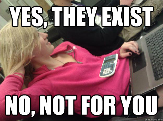 Yes, they exist No, not for you  Cute Poly Girl