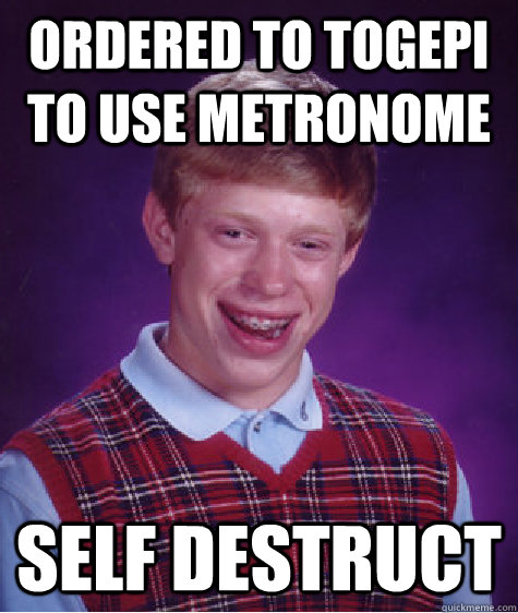 ordered to togepi to use metronome Self destruct  Bad Luck Brian