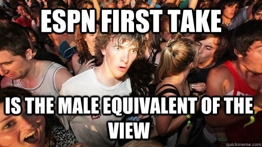 ESPN First Take is the male equivalent of The View  Sudden Clarity Clarence