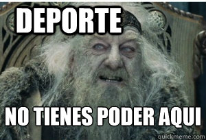 No tienes poder aqui
 Deporte - No tienes poder aqui
 Deporte  King Theoden