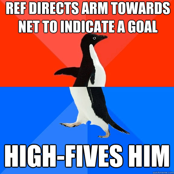 Ref directs arm towards net to indicate a goal high-fives him  Socially Awesome Awkward Penguin