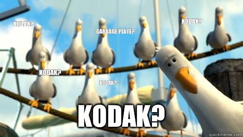 Kodak? Kodak? Kodak? Garbage plate? Kodak? Kodak?  Finding Nemo Seagulls