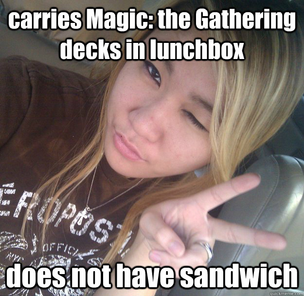 carries Magic: the Gathering decks in lunchbox does not have sandwich - carries Magic: the Gathering decks in lunchbox does not have sandwich  Nerdy Asian Girlfriend