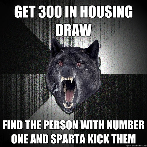 Get 300 in Housing Draw FIND THE PERSON WITH NUMBER ONE AND SPARTA KICK THEM  Insanity Wolf