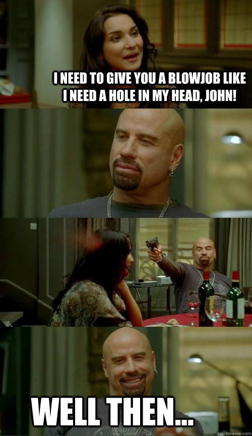 I need to give you a blowjob like I need a hole in my head, John! well then...  Skinhead John