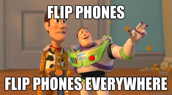 Flip phones flip phones everywhere - Flip phones flip phones everywhere  Buzz Glitter