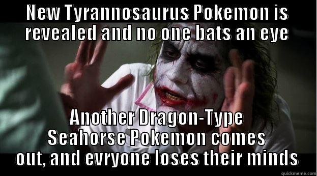 NEW TYRANNOSAURUS POKEMON IS REVEALED AND NO ONE BATS AN EYE ANOTHER DRAGON-TYPE SEAHORSE POKEMON COMES OUT, AND EVRYONE LOSES THEIR MINDS Joker Mind Loss