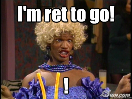 I'm ret to go! !  Wanda in living color