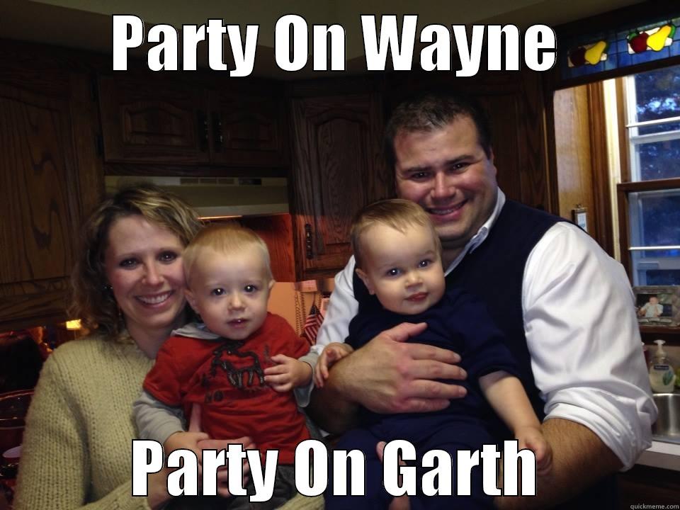 PARTY ON WAYNE PARTY ON GARTH Misc