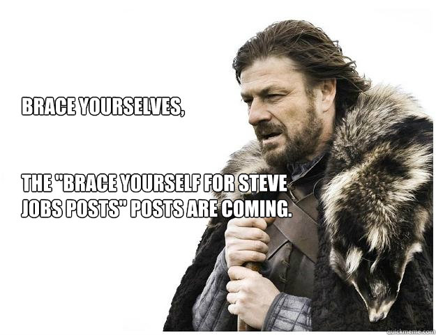 Brace yourselves,


The 