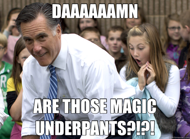 DAAAAAAMN ARE THOSE MAGIC UNDERPANTS?!?! - DAAAAAAMN ARE THOSE MAGIC UNDERPANTS?!?!  Romney surprise