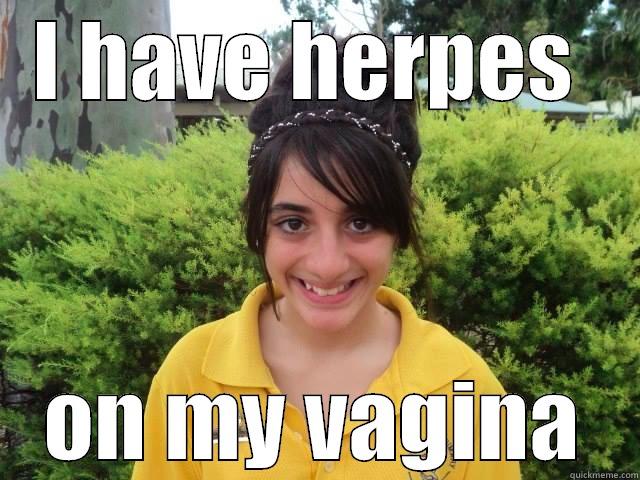 I HAVE HERPES  ON MY VAGINA Misc
