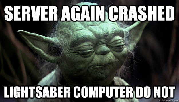 server again crashed lightsaber computer do not  