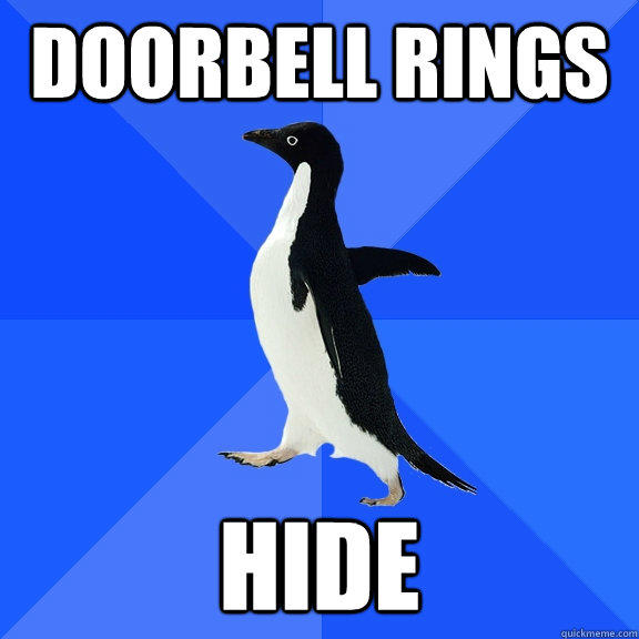 doorbell rings hide - doorbell rings hide  Socially Awkward Penguin