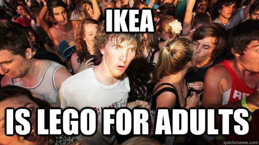 Ikea is Lego for adults  Sudden Clarity Clarence