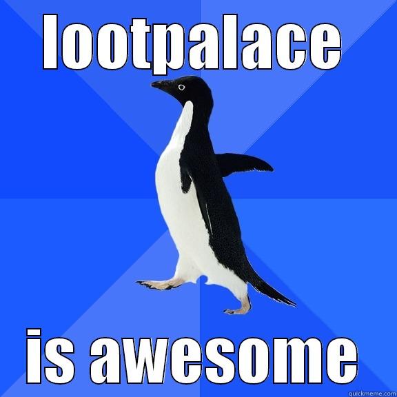 LOOTPALACE IS AWESOME Socially Awkward Penguin